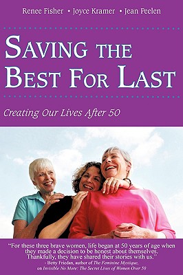 Saving The Best For Last: Creating Our Lives After 50