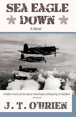 Sea Eagle Down: A Novel [Paperback] O'Brien, J. T.