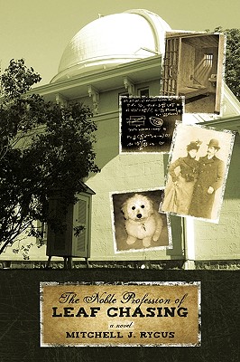 The Noble Profession of Leaf Chasing: A Novel