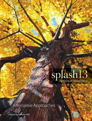 Splash 13: Alternative Approaches - The Best Of Watercolor