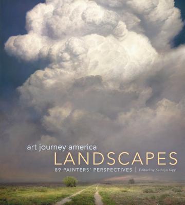 Art Journey America: Landscapes, 89 Painters' Perspectives