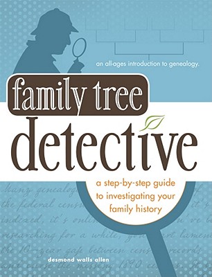 Image for Family History Detective: A step-by-step guide to investigating your family tree