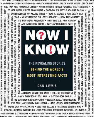 Now I Know: The Revealing Stories Behind the World's Most Interesting Facts