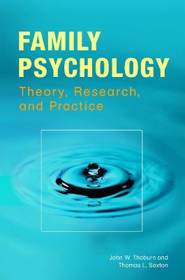 Family Psychology: Theory, Research, and Practice