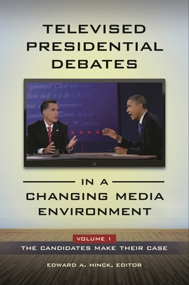 Televised Presidential Debates in a Changing Media Environment [2 volumes]: 2 volumes