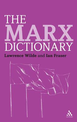 The Marx Dictionary (Continuum Philosophy Dictionaries, 6)