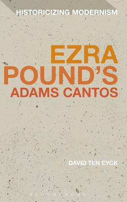 Ezra Pound's Adams Cantos (Historicizing Modernism)