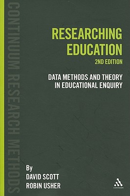 Image for Researching Education: Data, methods and theory in educational enquiry (Continuum Research Methods)