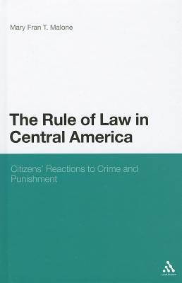 The Rule of Law In Central America: Citizens' Reactions to Crime and Punishment