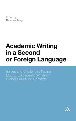 Academic Writing in a Second or Foreign Language: Issues and Challenges Facing ESL/EFL Academic Writers in Higher Education Contexts