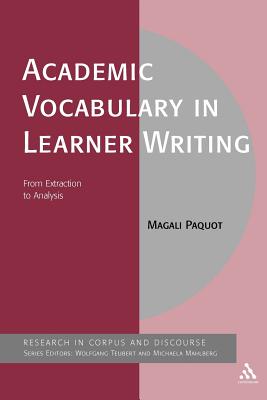 Academic Vocabulary in Learner Writing: From Extraction to Analysis (Corpus and Discourse)