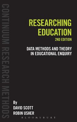 Researching Education: Data, methods and theory in educational enquiry (Continuum Research Methods)