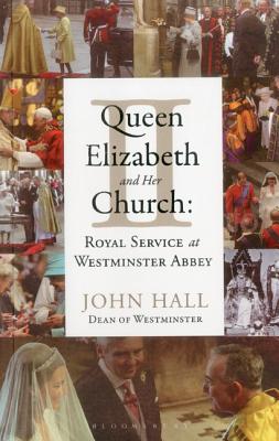Queen Elizabeth II and Her Church: Royal Service at Westminster Abbey