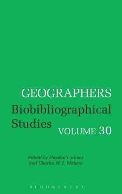 Geographers Volume 30: Biobibliographical Studies, Volume 30