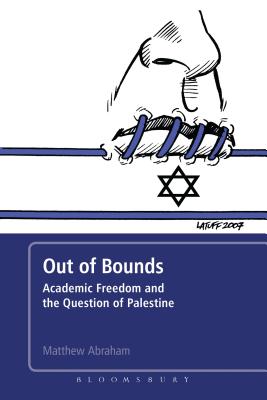 Out of Bounds: Academic Freedom and the Question of Palestine