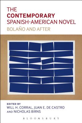 The Contemporary Spanish-American Novel: Bolano and After