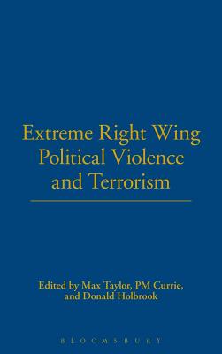 Extreme Right Wing Political Violence and Terrorism (New Directions in Terrorism Studies)