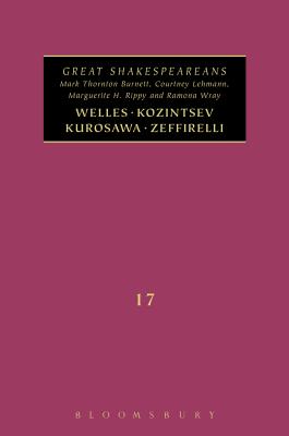 Welles, Kurosawa, Kozintsev, Zeffirelli: Great Shakespeareans: Volume XVII