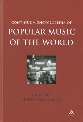 Continuum Encyclopedia of Popular Music of the World Volume 8: Genres: North America
