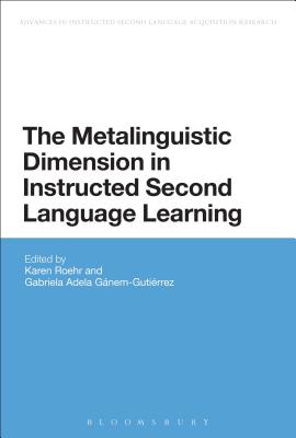 The Metalinguistic Dimension in Instructed Second Language Learning (Advances in Instructed Second Language Acquisition Research)