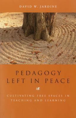 Pedagogy Left in Peace: Cultivating Free Spaces in Teaching and Learning