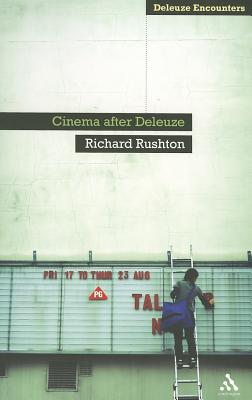 Cinema After Deleuze (Deleuze Encounters)