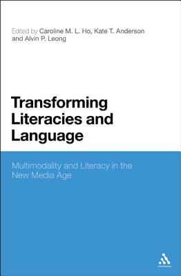 Transforming Literacies and Language: Multimodality and Literacy in the New Media Age