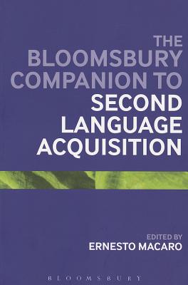 The Bloomsbury Companion to Second Language Acquisition (Bloomsbury Companions) [Paperback] Macaro, Ernesto