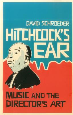 Hitchcock's Ear: Music and the Director's Art