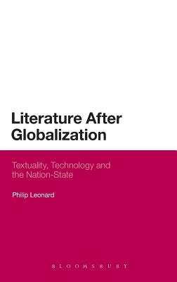 Literature After Globalization: Textuality, Technology and the Nation-State