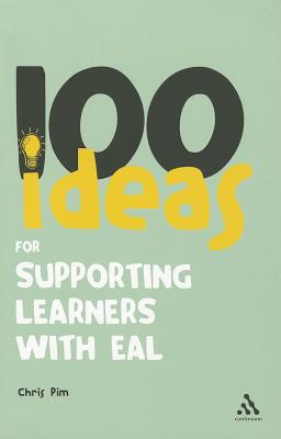 100 Ideas for Supporting Learners with Eal (Continuum One Hundreds (31))