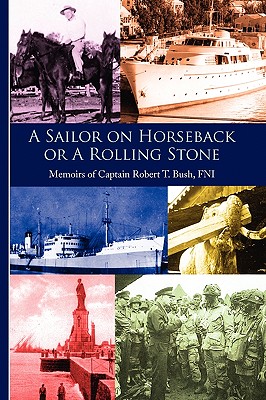 A Sailor on Horseback: Or A Rolling Stone