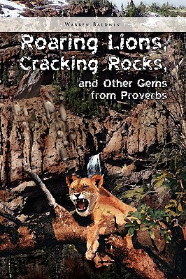 Roaring Lions, Cracking Rocks, and Other Gems from Proverbs