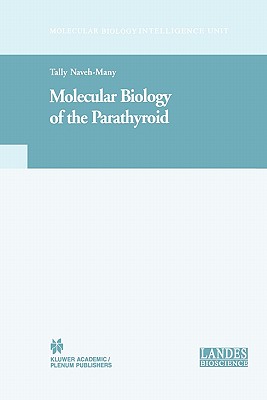 Molecular Biology of the Parathyroid (Molecular Biology Intelligence Unit)