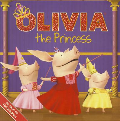 OLIVIA the Princess (Olivia TV Tie-in)