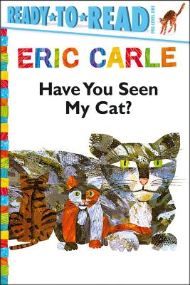 Have You Seen My Cat/Ready-to-Read Pre-Level 1 (The World of Eric Carle)