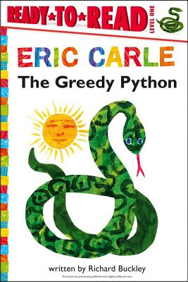 Image for The Greedy Python/Ready-to-Read Level 1 (The World of Eric Carle) The Greedy Python/Ready-to-Read Level 1 (The World of Eric Carle)