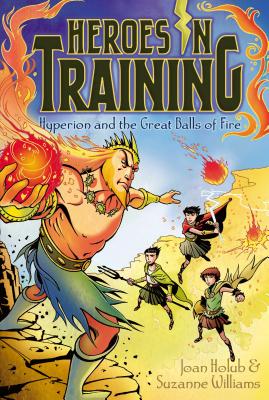 Hyperion and the Great Balls of Fire (Heroes in Training)