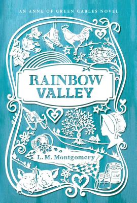 Rainbow Valley (Anne of Green Gables Novel, An)
