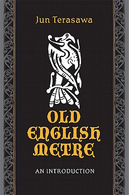 Old English Metre: An Introduction (Toronto Anglo-Saxon Series)