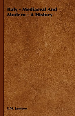 Italy: Mediaeval and Modern- a History