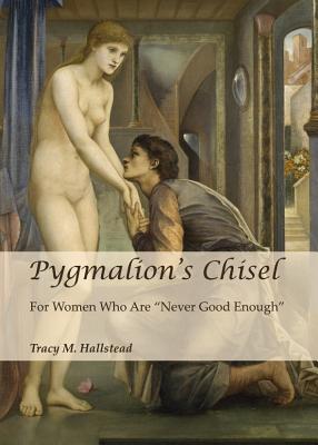 Pygmalion's Chisel For Women Who Are 