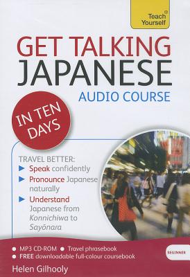 Get Talking Japanese in Ten Days A Teach Yourself Audio Course [Audio CD] Gilhooly, Helen