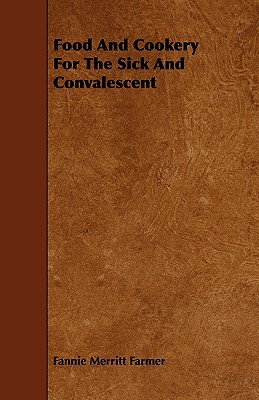 Food and Cookery for the Sick and Convalescent