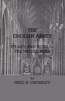The English Abbey: Its Life and Work in the Middle Ages