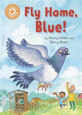 Fly Home, Blue!: Independent Reading Orange 6 (Reading Champion)