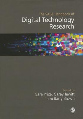 The SAGE Handbook of Digital Technology Research (Sage Handbooks)