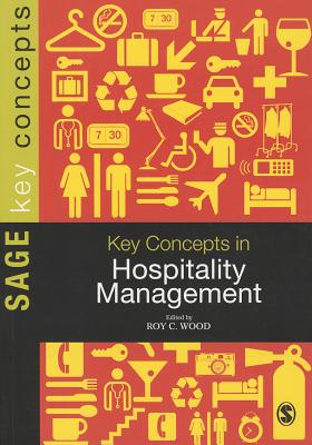 Key Concepts in Hospitality Management (SAGE Key Concepts series)