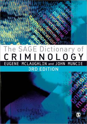 The SAGE Dictionary of Criminology