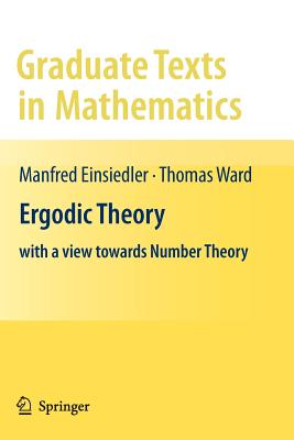 Ergodic Theory: with a view towards Number Theory (Graduate Texts in Mathematics, 259)